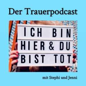 Trauer Podcast